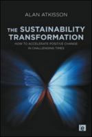 The Sustainability Transformation: How to Accelerate Positive Change in Challenging Times 1849712441 Book Cover