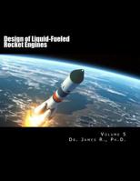 Design of Liquid-Fueled Rocket Engines: Volume 5 1975865537 Book Cover