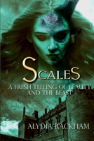 Scales: A Fresh Telling of Beauty and the Beast 1500261254 Book Cover