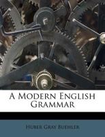 A modern English grammar 1341249581 Book Cover