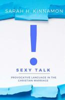 Sexy Talk: Provocative Language in the Christian Marriage 1539612392 Book Cover