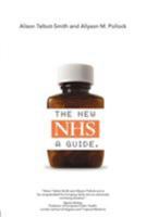 The New NHS: A Guide: A Guide to Its Funding, Organisation and Accountability 0415328411 Book Cover