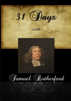 31 Days with Samuel Rutherford 130457749X Book Cover