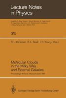 Molecular Clouds in the Milky Way and External Galaxies: Proceedings of a Symposium Held at the University of Massachusetts in Amherst, November 2-4, 1987 3662137038 Book Cover