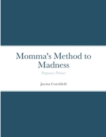 Momma's Method to Madness Blue Pregnancy Planner: Pregnancy Planner 1304075567 Book Cover