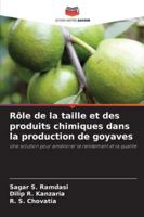Rôle de la taille et des produits chimiques dans la production de goyaves: Une solution pour améliorer le rendement et la qualité (French Edition) 620681744X Book Cover