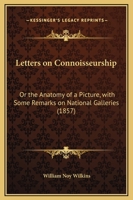 Letters on Connoisseurship: Or the Anatomy of a Picture, with Some Remarks on National Galleries 1164840754 Book Cover