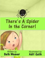 There's A Spider In The Corner! B08FP9NXQG Book Cover
