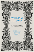 William Godwin: A Political Life 0745338356 Book Cover