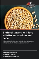 Biofertilizzanti e il loro effetto sul suolo e sul cece: Effettodei biofertilizzanti sulla fertilità del suolo e sulla produttività del cece (Cicerarietinum L.) 6204165666 Book Cover