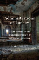 Administrations of Lunacy 1620972972 Book Cover