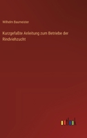 Kurzgefaßte Anleitung zum Betriebe der Rindviehzucht (German Edition) 3368510738 Book Cover