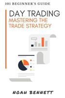 Day Trading: 101 Beginner's Guide 1545495130 Book Cover