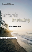 California Dreaming: A Los Angeles Series: (Vol.2) 1726659348 Book Cover