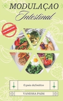 MODULAÇÃO INTESTINAL: A DIETA DO MICROBIOMA (Portuguese Edition) B0F1CWJ73W Book Cover