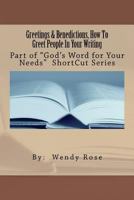 Greetings & Benedictions, How to Greet People in Your Writing 148023379X Book Cover