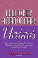 How to Keep a Man on Mars and Out of Uranus 1439208395 Book Cover