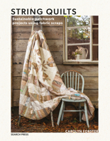 String Quilts: Sustainable Patchwork Projects Using Fabric Scraps 1800920822 Book Cover