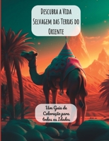 Descubra a Vida Selvagem das Terras do Oriente: Um Guia de Coloração para todas as Idades B0BVC8H7M4 Book Cover