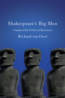 Shakespeare's Big Men: Tragedy and the Problem of Resentment 1442650079 Book Cover