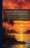 Manuel Des Habitans De Saint-domingue 1024632172 Book Cover