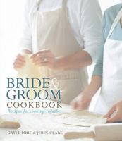 Bride and Groom Cookbook: Recipes for Cooking Together 1905825129 Book Cover