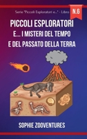 Piccoli esploratori e... i Misteri del tempo e del passato della Terra: Alla scoperta di antichi segreti e fossili del passato (Italian Edition) B0CR7FSGRX Book Cover
