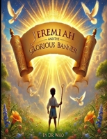 Jeremiah and the Glorious Banner B0DSZ7XGY6 Book Cover