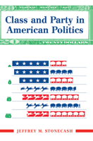 Class and Party in American Politics (Transforming American Politics) 036731505X Book Cover