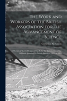 The Work and Workers of the British Association for the Advancement of Science 1013993020 Book Cover