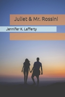 Juliet & Mr. Rossini B08CPHH4RX Book Cover
