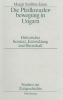 Die Pfeilkreuzlerbewegung in Ungarn: Historischer Kontext, Entwicklung Und Herrschaft 3486547119 Book Cover