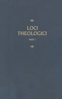 Loci Theologici, Part 1 0570045290 Book Cover