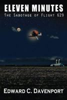 Eleven Minutes the Sabotage of Flight 629 1628473983 Book Cover