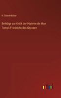 Beiträge zur Kritik der Histoire de Mon Temps Friedrichs des Grossen (German Edition) 3368535226 Book Cover