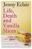 Life, Death and Vanilla Slices 0751547557 Book Cover