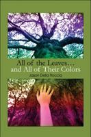 All of the Leaves... and All of Their Colors 1606723383 Book Cover