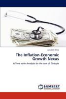 The Inflation-Economic Growth Nexus: A Time series Analysis for the case of Ethiopia 3848481715 Book Cover