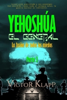 Yehoshúa el general, Parte 2: La fusión de todos los miedos (Spanish Edition) B0GDTPNHHK Book Cover
