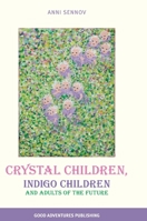 Crystal Children, Indigo Children and Adults of the Future 879254908X Book Cover