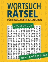 Wortsuchrätsel für Erwachsene - Großdruck: Rätselbuch mit über 1.000 Wörtern | 55 thematische Rätsel für Erwachsene und Senioren – ideal zum ... unterwegs oder als Geschenk (German Edition) B0G855JRMQ Book Cover