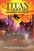 Titan Warriors: Alignment Of Power 1735302821 Book Cover