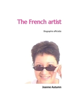 The French artist: Biographie officielle de Joanne Autumn B0988RG111 Book Cover