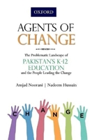 Agents of Change: The Problematic Landscape of Pakistans K-12 Education and the People Leading the Change 0190705507 Book Cover