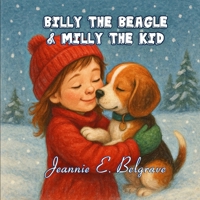 Billy the Beagle & Milly the Kid: Best Friends Forever B0G65PT2RZ Book Cover