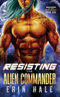 Resisting the Alien Commander (Brides of the Bohnari) B0FDGJBVXB Book Cover