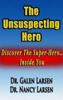 The Unsuspecting Hero 0977987396 Book Cover