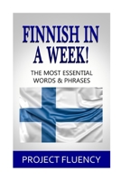 Finnish In A Week!: The Most Essential Words & Phrases B0CNS9Z5QM Book Cover