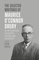 The Selected Writings of Maurice O’Connor Drury: On Wittgenstein, Philosophy, Religion and Psychiatry 1474256368 Book Cover