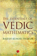 The Essentials of Vedic Mathematics 8129123746 Book Cover